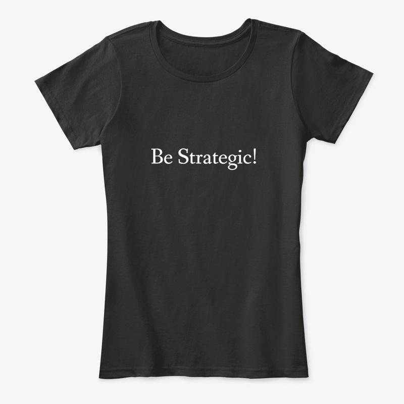 Be Strategic Women's Comfort Tee